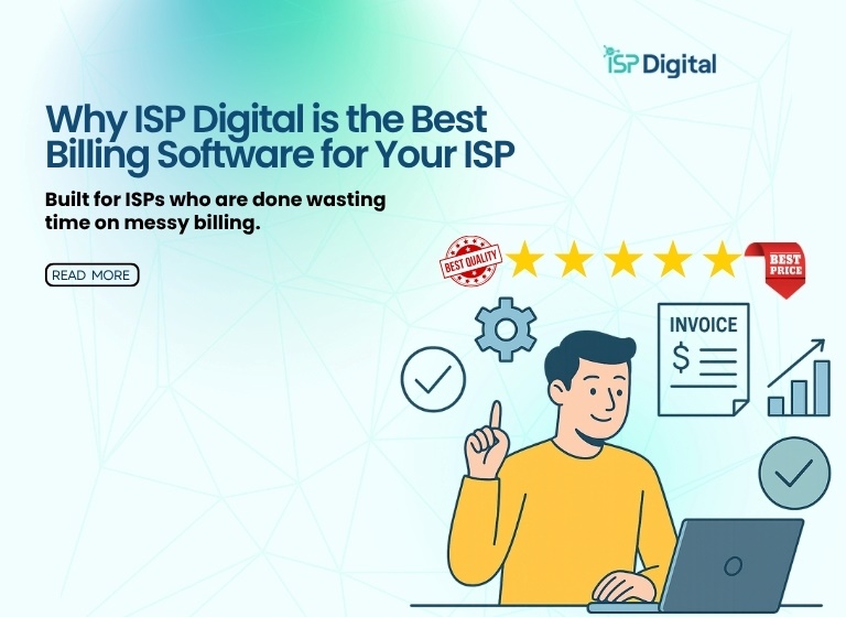Why ISP Digital is the Best Billing Software for Your ISP
